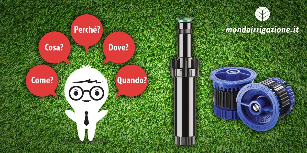 Irrigatori e testine per irrigatori, domande e risposte frequenti (FAQ)
